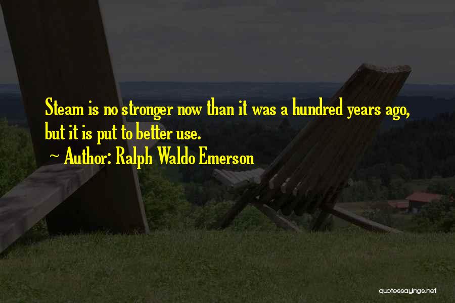 Stronger Now Quotes By Ralph Waldo Emerson