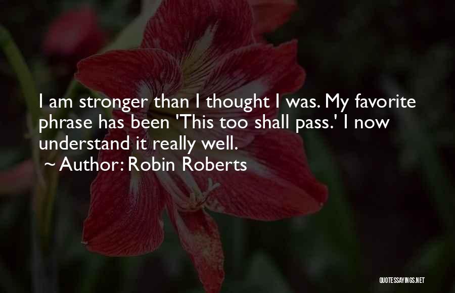 Stronger Now Quotes By Robin Roberts