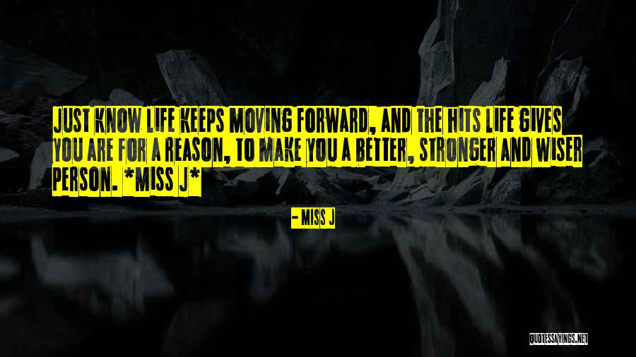 Stronger Person Quotes By Miss J Stronger Person Quotes By Miss J