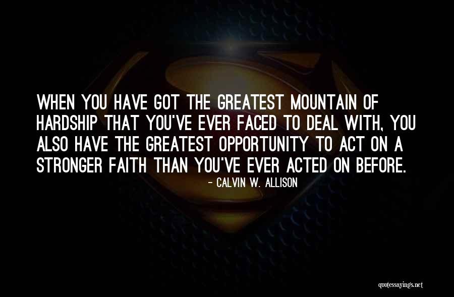 Stronger Than Before Quotes By Calvin W. Allison Stronger Than Before Quotes By Calvin W. Allison