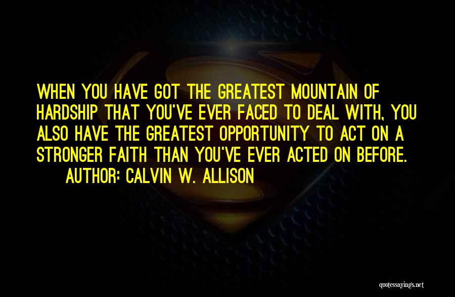 Stronger Than Ever Before Quotes By Calvin W. Allison