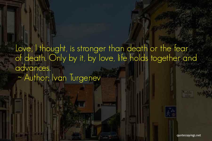 Stronger Than I Thought Quotes By Ivan Turgenev