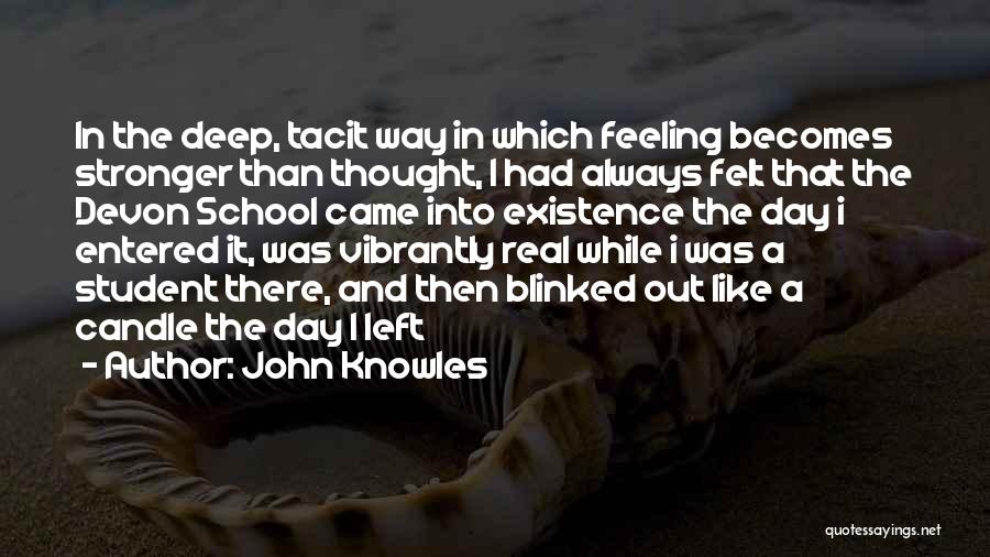 Stronger Than I Thought Quotes By John Knowles