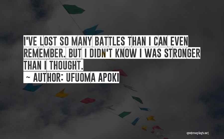 Stronger Than I Thought Quotes By Ufuoma Apoki