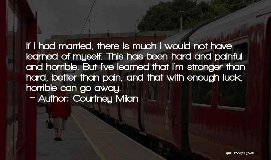 Stronger Than I've Ever Been Quotes By Courtney Milan