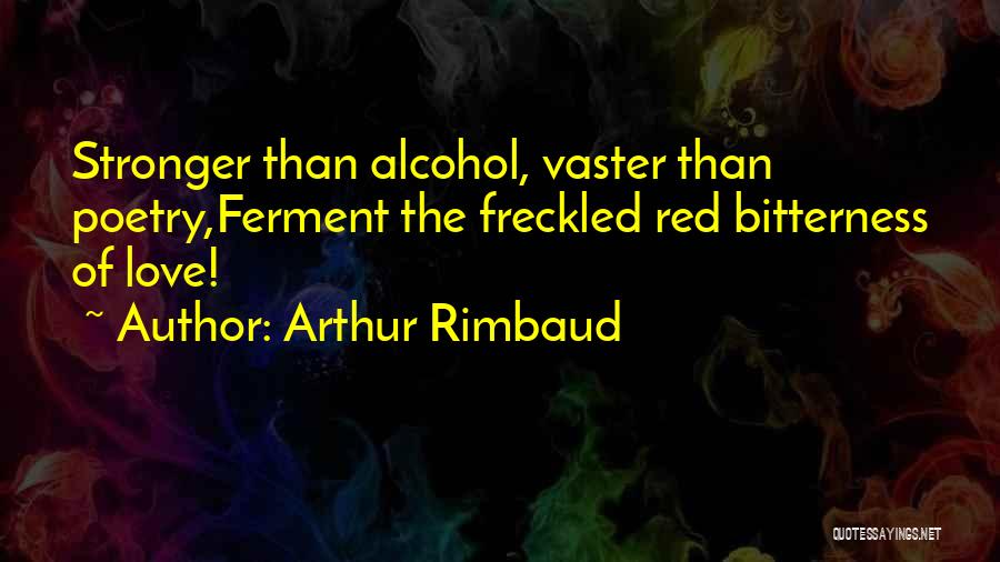 Stronger Than Love Quotes By Arthur Rimbaud