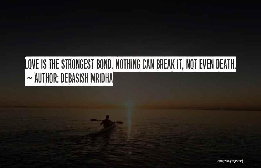 Stronger Than Love Quotes By Debasish Mridha
