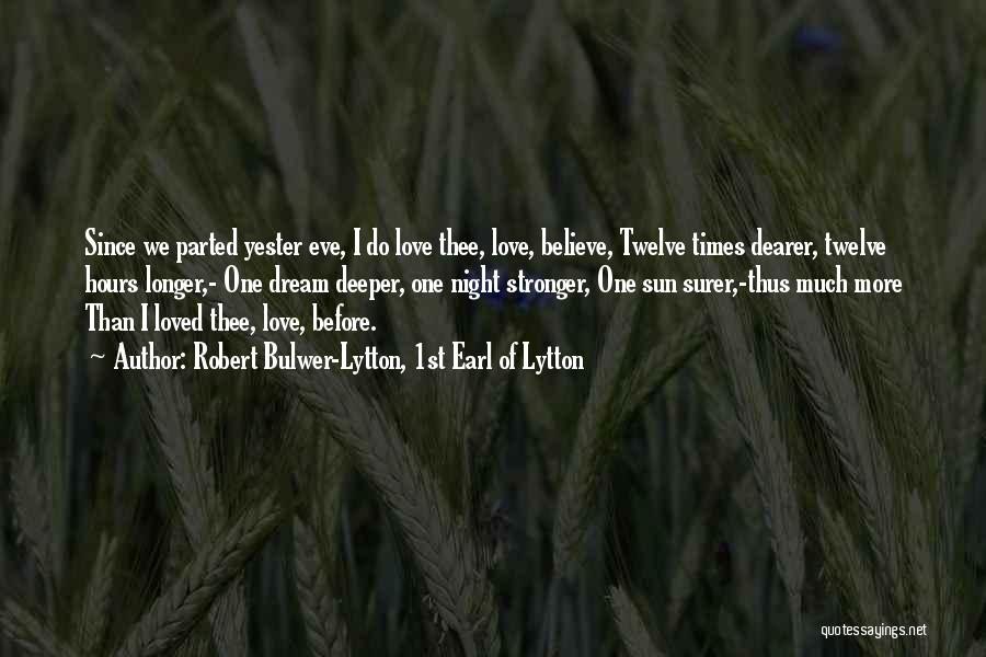 Stronger Than Love Quotes By Robert Bulwer-Lytton, 1st Earl Of Lytton