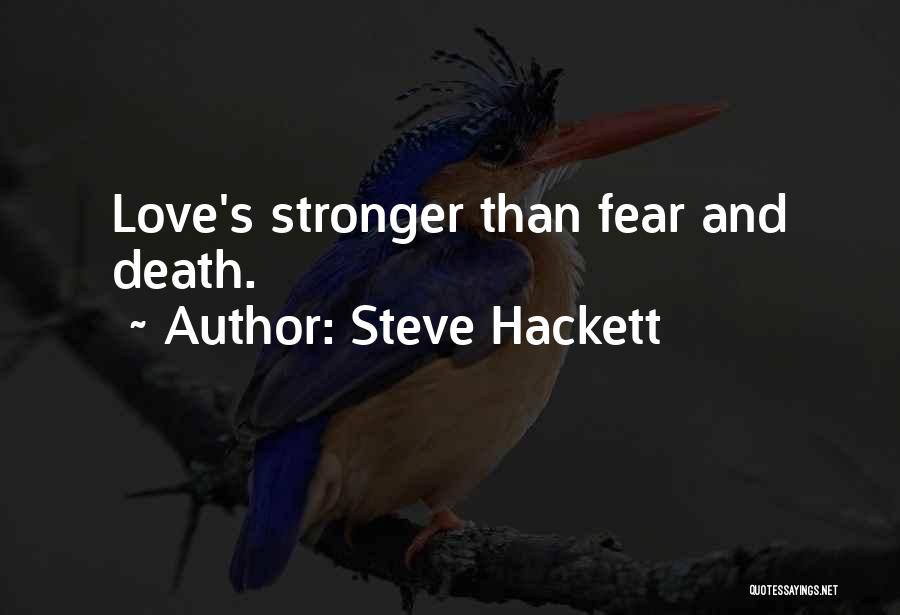 Stronger Than Love Quotes By Steve Hackett