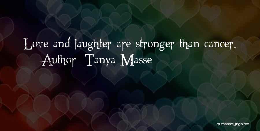 Stronger Than Love Quotes By Tanya Masse