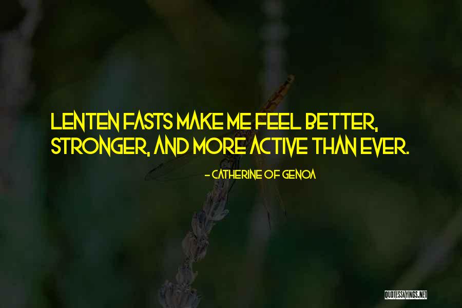 Stronger Than Me Quotes By Catherine Of Genoa Stronger Than Me Quotes By Catherine Of Genoa