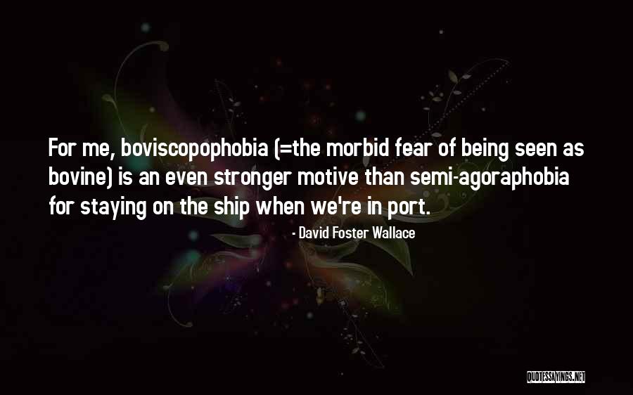 Stronger Than Me Quotes By David Foster Wallace Stronger Than Me Quotes By David Foster Wallace