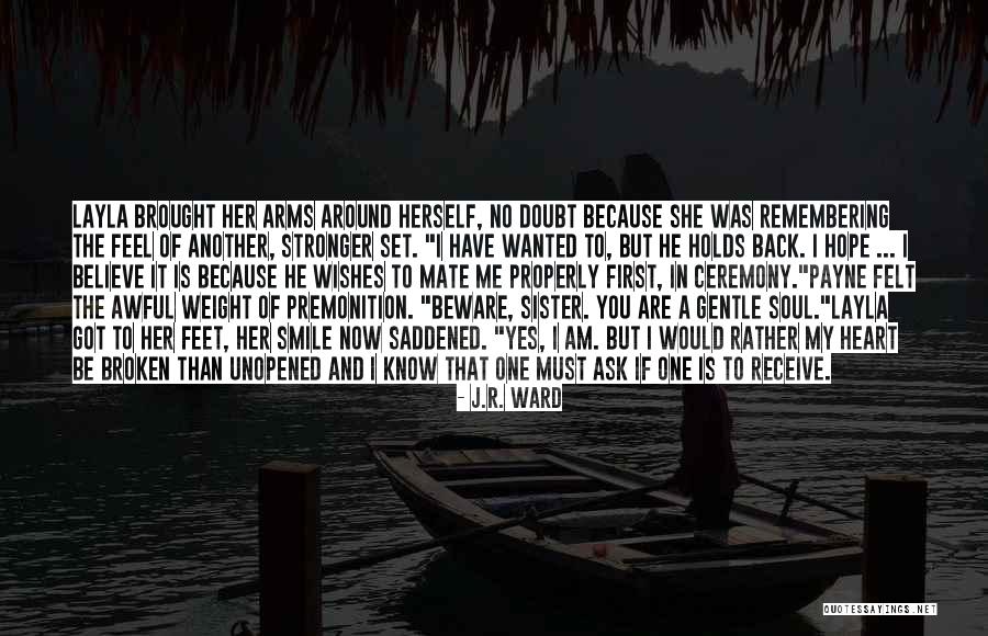 Stronger Than Me Quotes By J.R. Ward Stronger Than Me Quotes By J.R. Ward