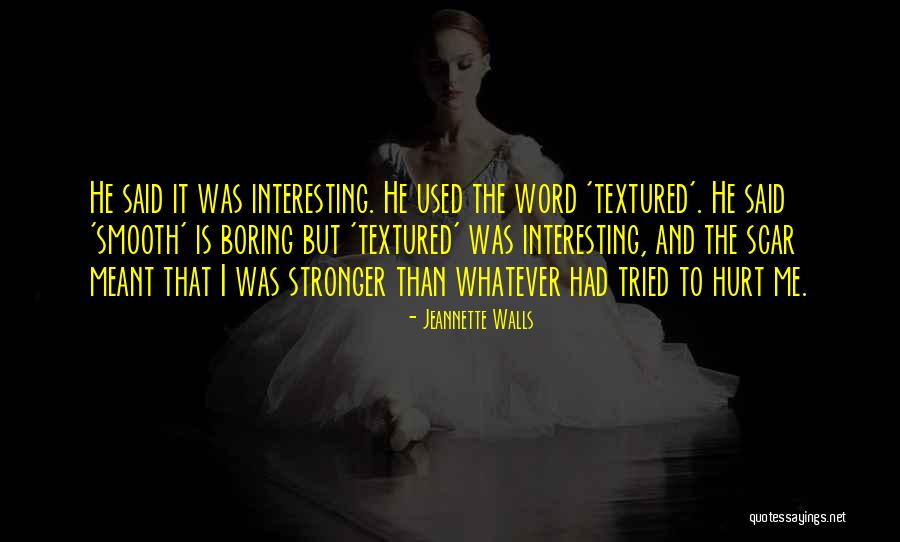 Stronger Than Me Quotes By Jeannette Walls Stronger Than Me Quotes By Jeannette Walls