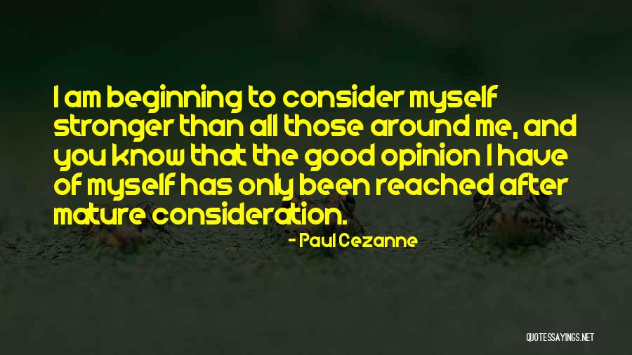 Stronger Than Me Quotes By Paul Cezanne Stronger Than Me Quotes By Paul Cezanne