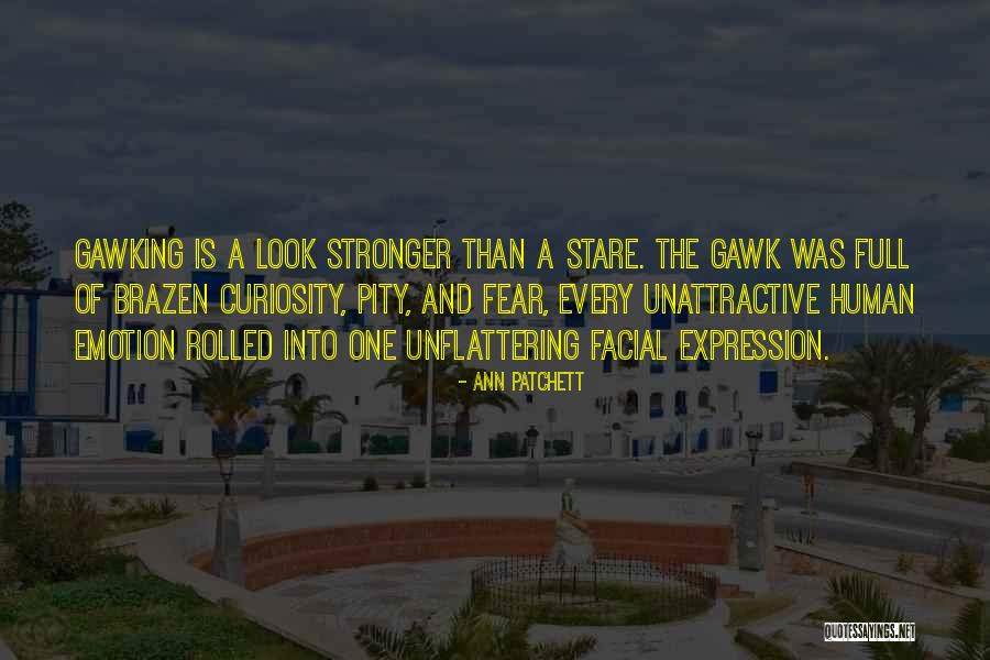 Stronger Than You Look Quotes By Ann Patchett Stronger Than You Look Quotes By Ann Patchett