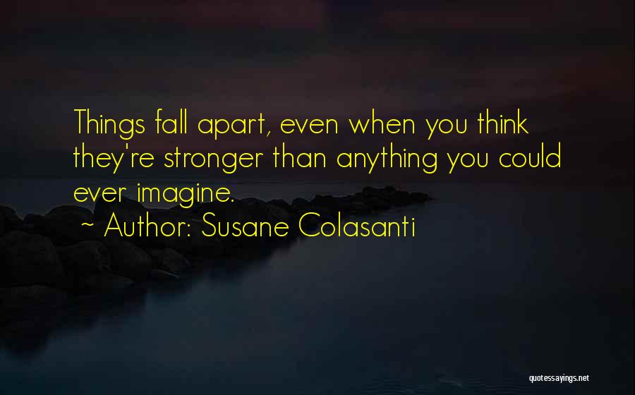 Stronger Than You Think Quotes By Susane Colasanti