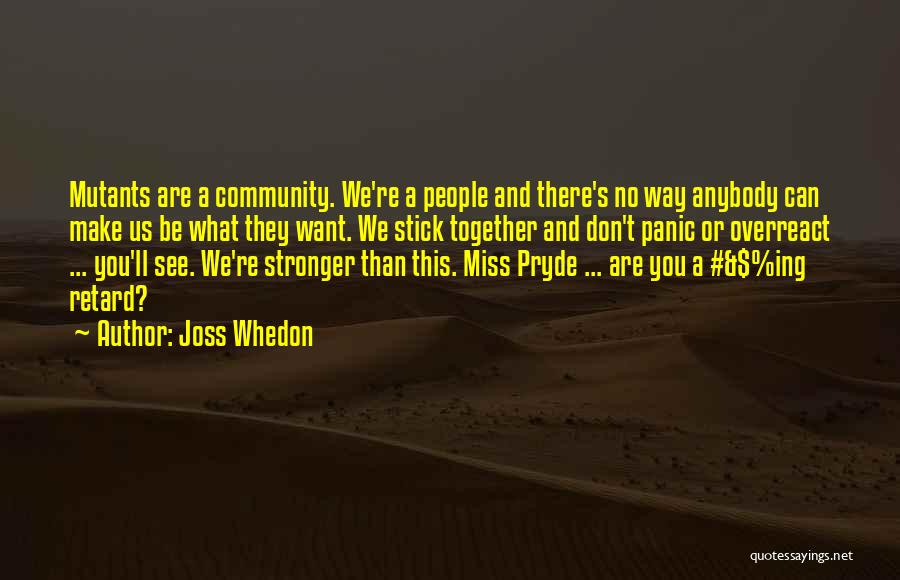 Stronger Together Quotes By Joss Whedon
