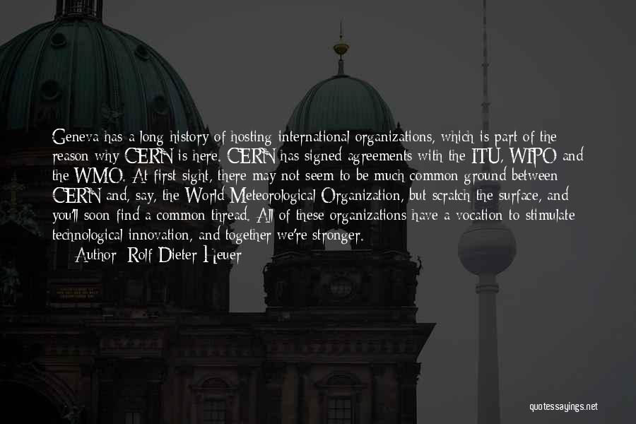 Stronger Together Quotes By Rolf-Dieter Heuer