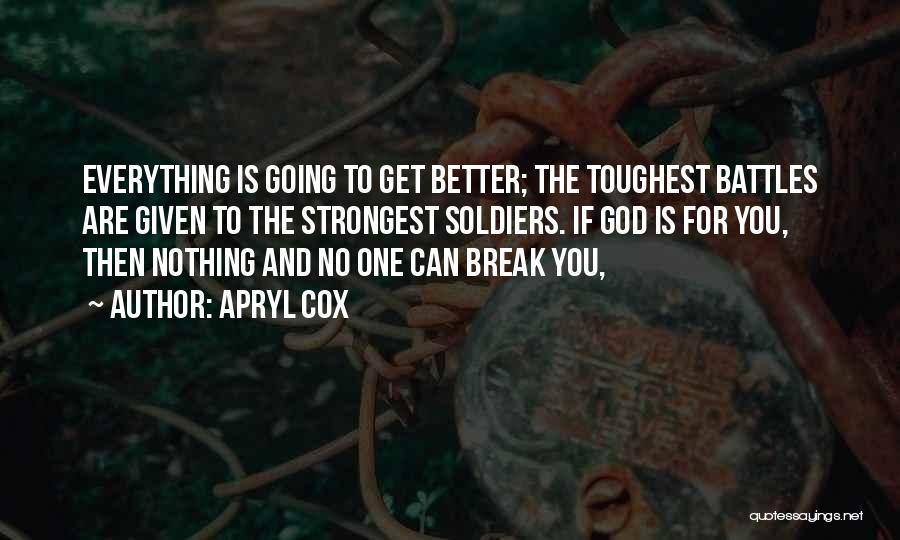 Strongest Battles Quotes By Apryl Cox