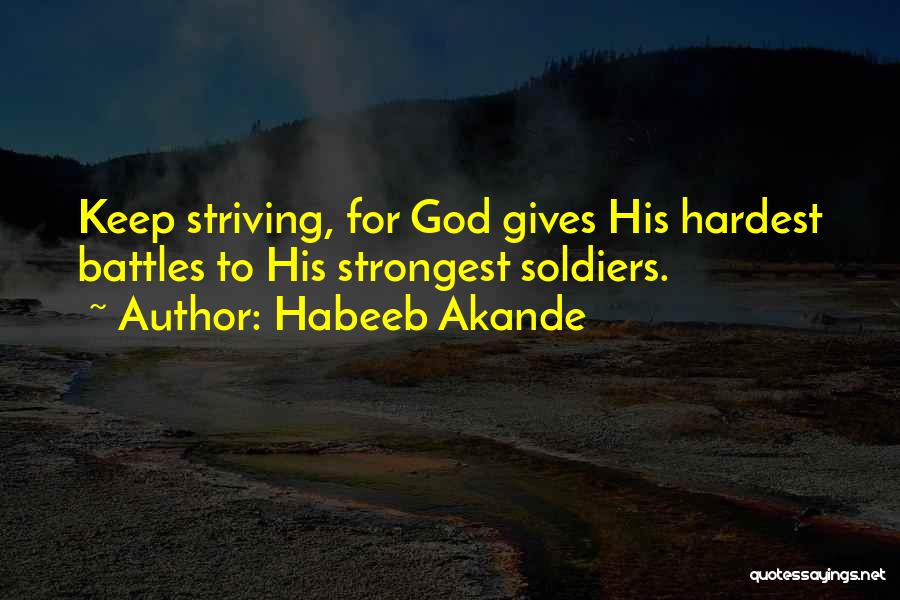 Strongest Battles Quotes By Habeeb Akande
