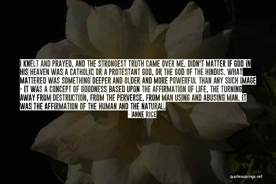 Strongest Life Quotes By Anne Rice Strongest Life Quotes By Anne Rice