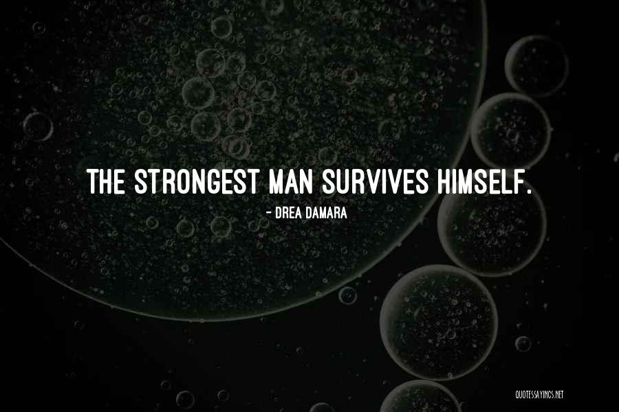 Strongest Life Quotes By Drea Damara Strongest Life Quotes By Drea Damara