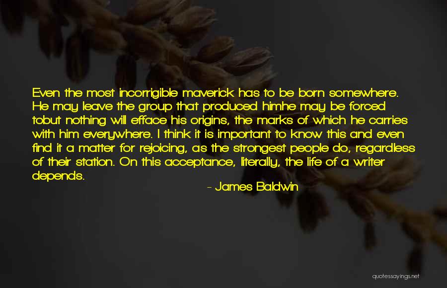 Strongest Life Quotes By James Baldwin Strongest Life Quotes By James Baldwin