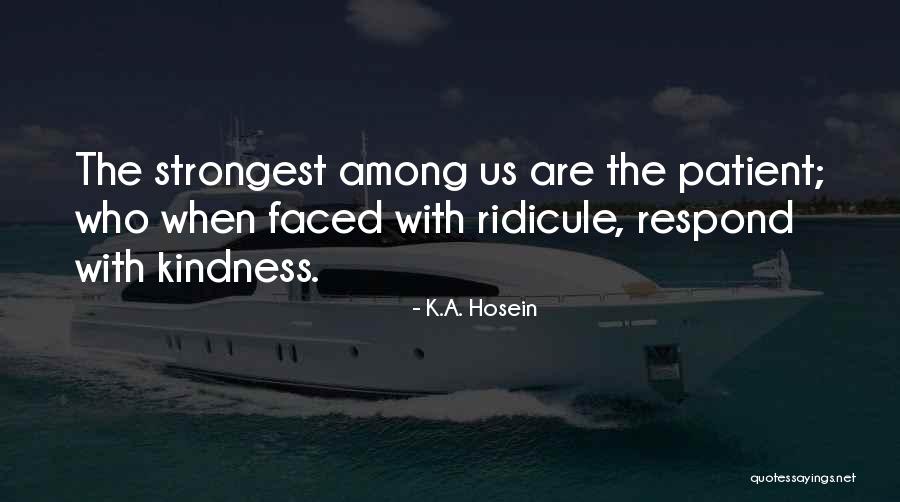 Strongest Life Quotes By K.A. Hosein Strongest Life Quotes By K.A. Hosein