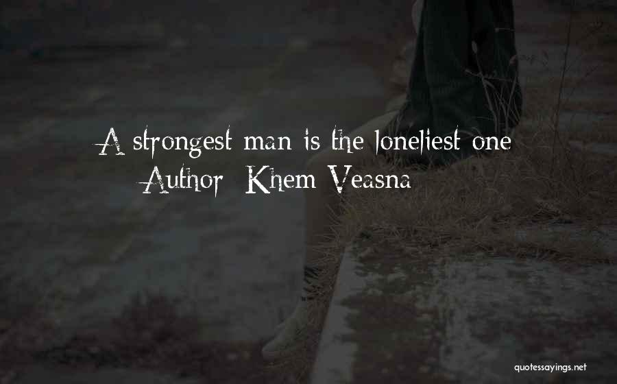 Strongest Man Quotes By Khem Veasna