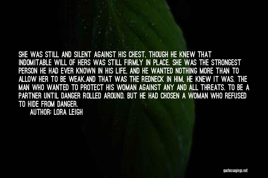 Strongest Man Quotes By Lora Leigh