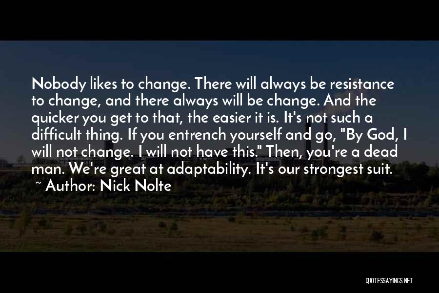 Strongest Man Quotes By Nick Nolte