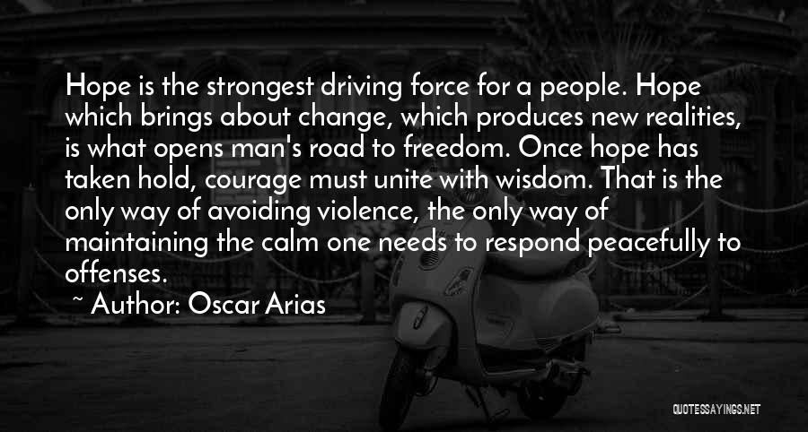 Strongest Man Quotes By Oscar Arias