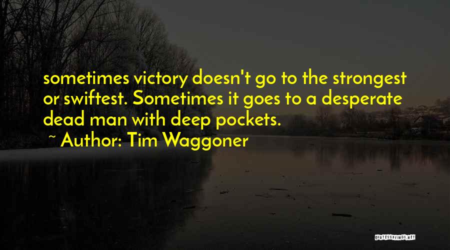 Strongest Man Quotes By Tim Waggoner