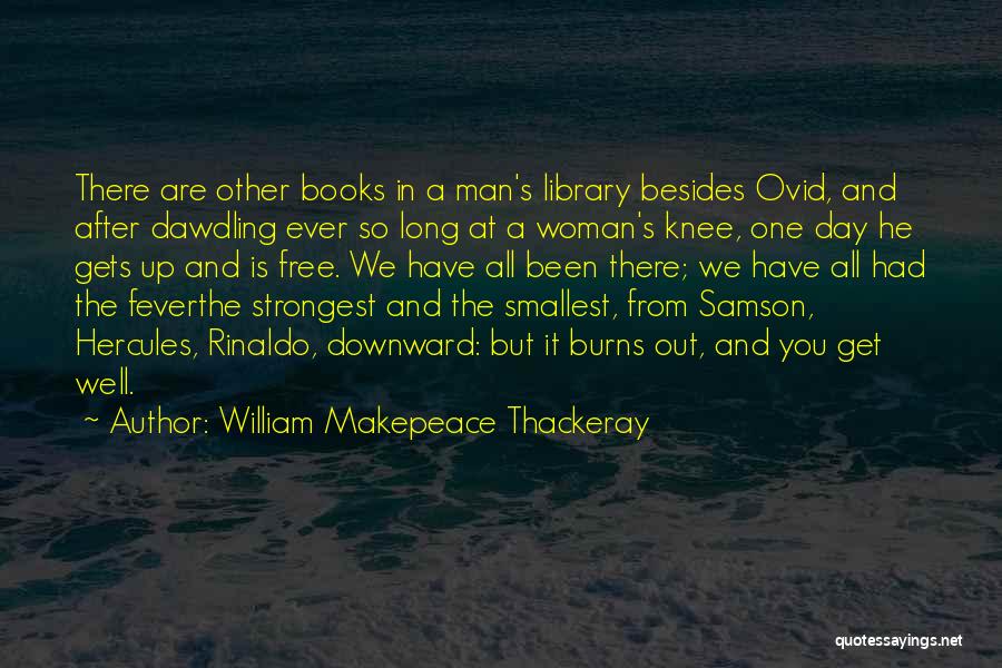 Strongest Man Quotes By William Makepeace Thackeray