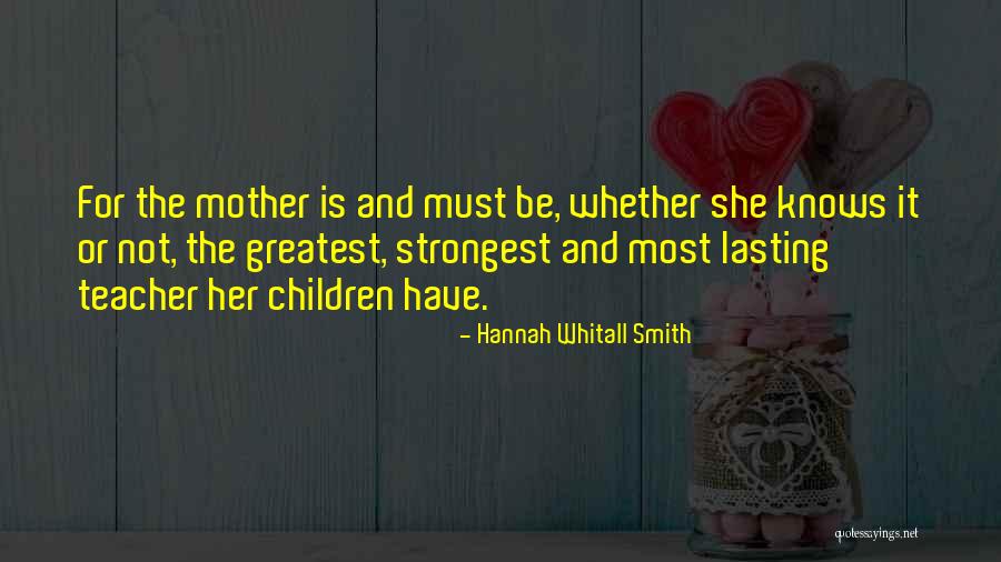 Strongest Mom Quotes By Hannah Whitall Smith Strongest Mom Quotes By Hannah Whitall Smith