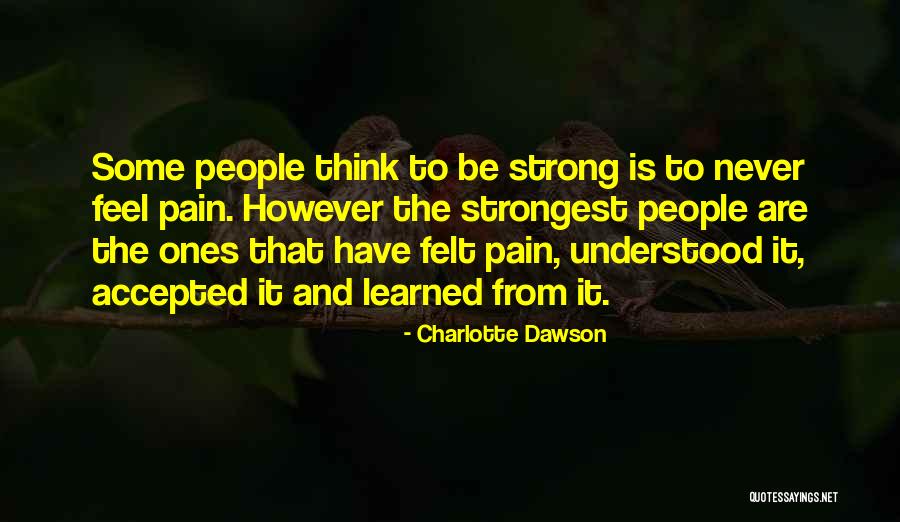 Strongest Pain Quotes By Charlotte Dawson Strongest Pain Quotes By Charlotte Dawson