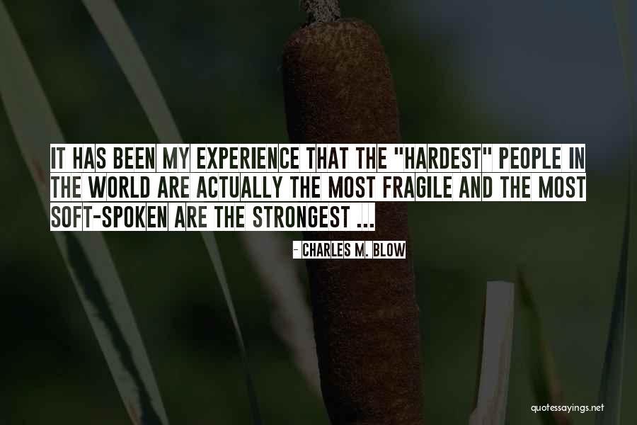 Strongest People Quotes By Charles M. Blow Strongest People Quotes By Charles M. Blow