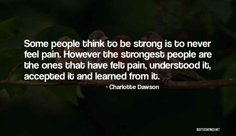 Strongest People Quotes By Charlotte Dawson Strongest People Quotes By Charlotte Dawson