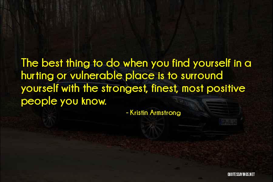 Strongest People Quotes By Kristin Armstrong Strongest People Quotes By Kristin Armstrong