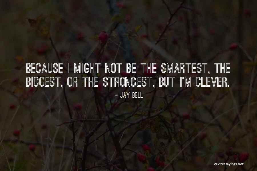 Strongest Quotes By Jay Bell Strongest Quotes By Jay Bell
