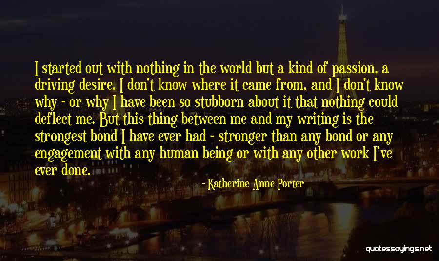 Strongest Quotes By Katherine Anne Porter Strongest Quotes By Katherine Anne Porter