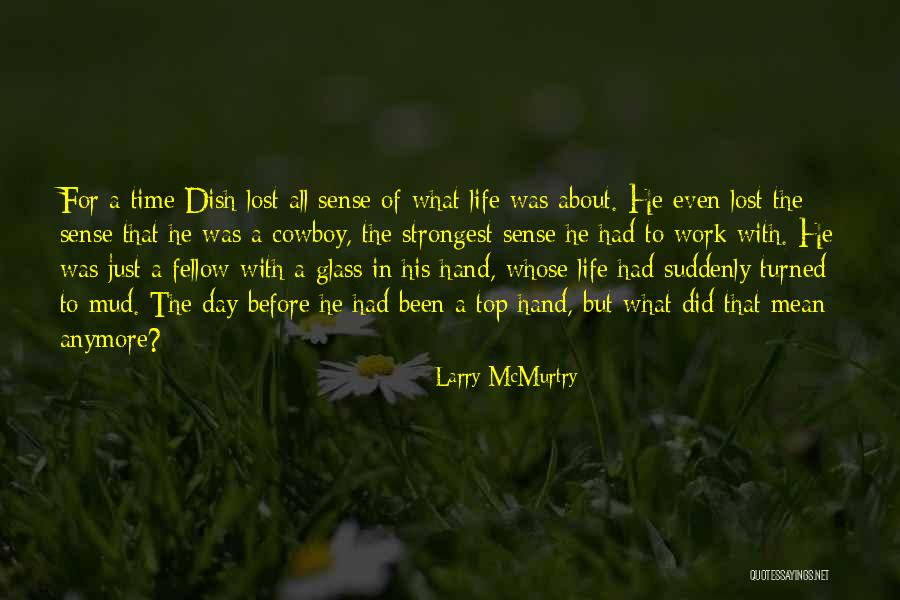 Strongest Quotes By Larry McMurtry Strongest Quotes By Larry McMurtry