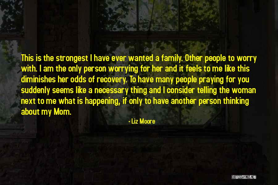 Strongest Quotes By Liz Moore Strongest Quotes By Liz Moore