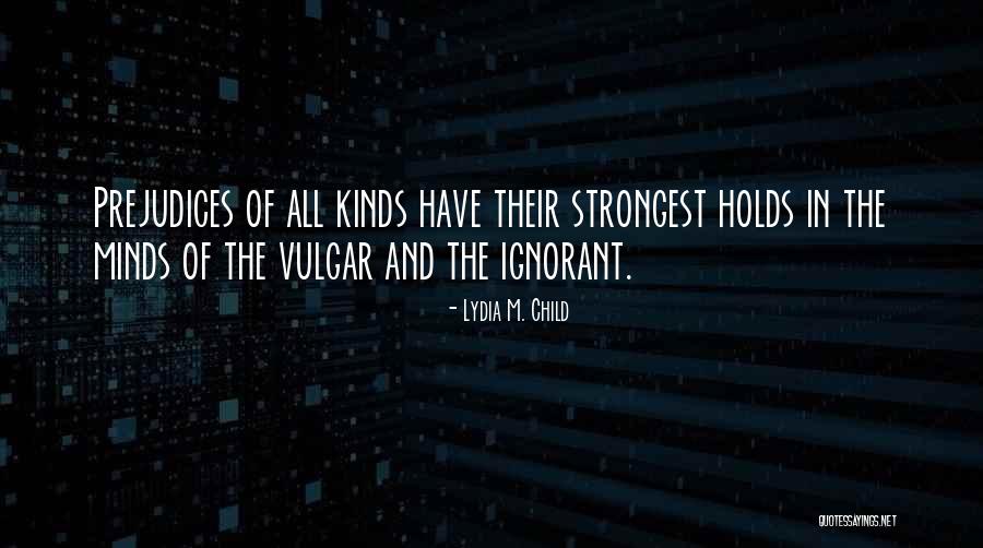 Strongest Quotes By Lydia M. Child Strongest Quotes By Lydia M. Child