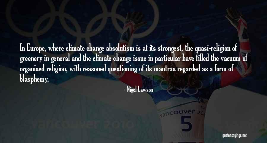 Strongest Quotes By Nigel Lawson Strongest Quotes By Nigel Lawson