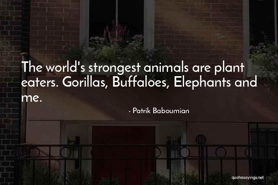 Strongest Quotes By Patrik Baboumian Strongest Quotes By Patrik Baboumian