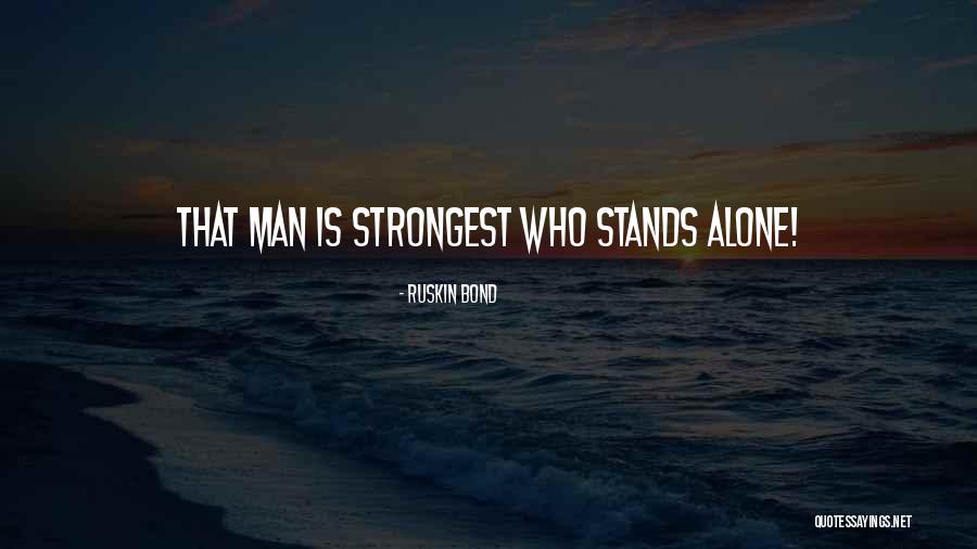Strongest Quotes By Ruskin Bond Strongest Quotes By Ruskin Bond
