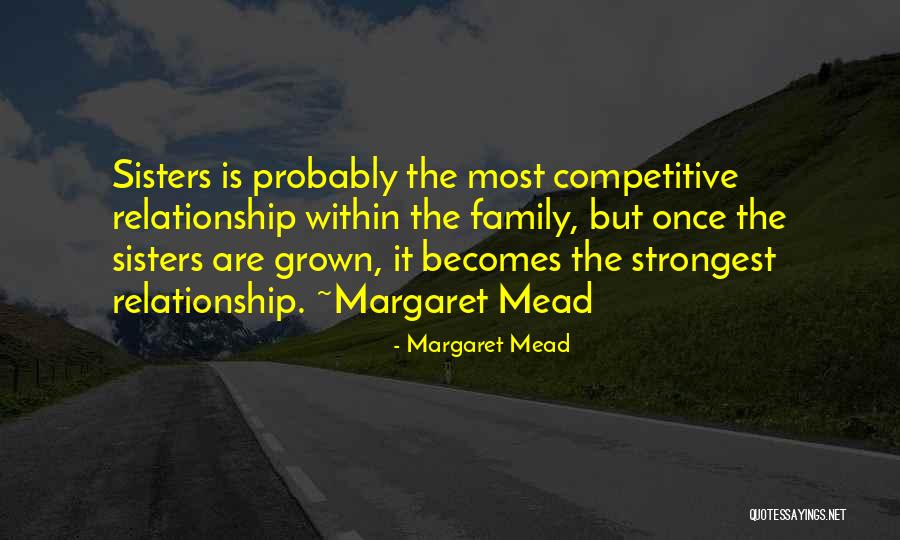 Strongest Relationship Quotes By Margaret Mead Strongest Relationship Quotes By Margaret Mead