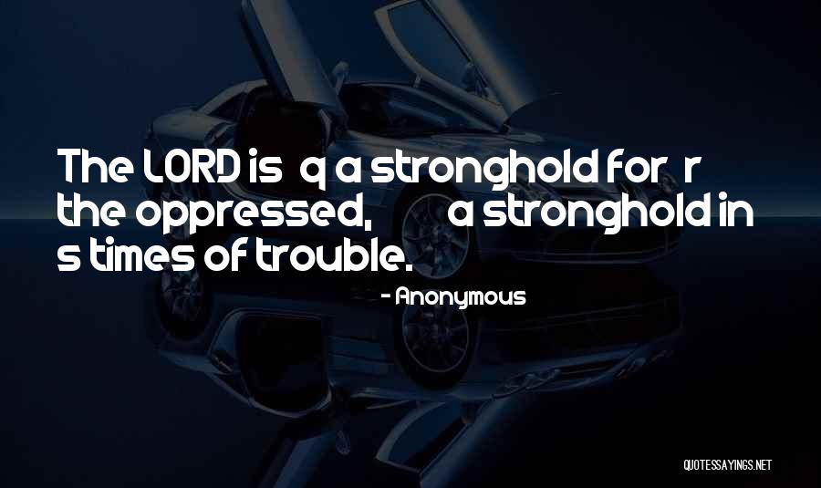 Stronghold Quotes By Anonymous